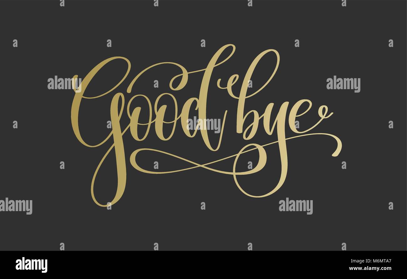 good bye - golden hand lettering inscription text Stock Vector