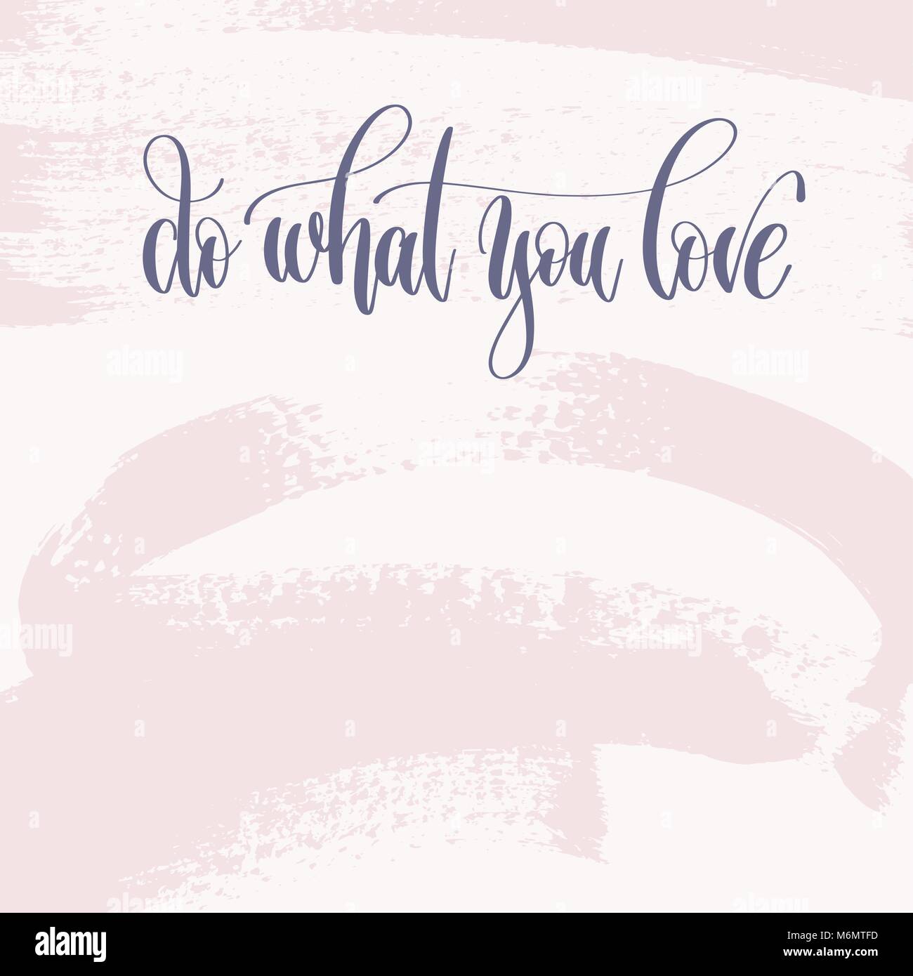 do what you love - hand lettering text about life Stock Vector Image