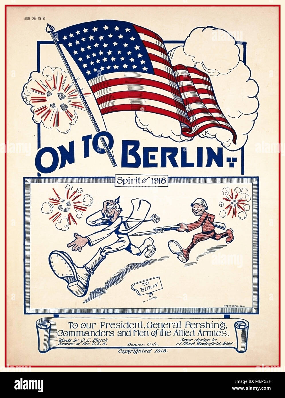 WW1 USA Propaganda Music sheet Illustration poster 'On to Berlin' spirit of 1918 To our President, General Pershing Commanders and men of the Allied Armies music arr. by Oresteen Kahn. Written by O.L. Burch. For voice and piano. Stock Photo