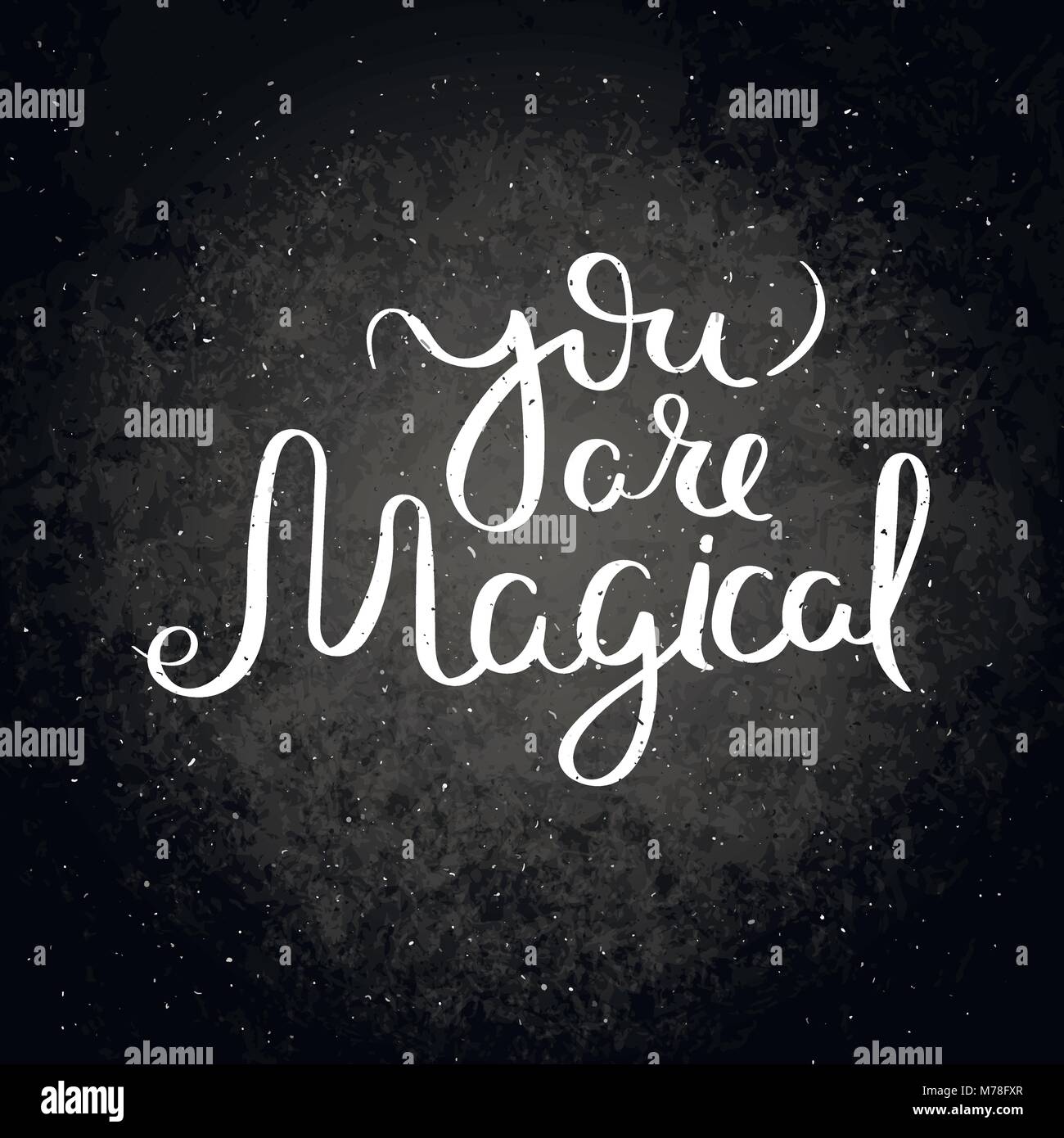 You are magical. Hand written calligraphy quote motivation for life and