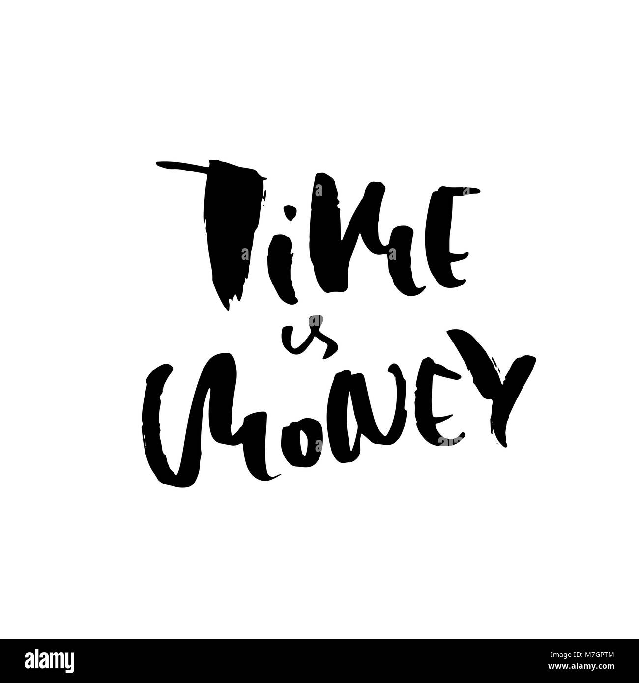 Time is money. Hand drawn dry brush motivational lettering. Ink illustration. Modern calligraphy
