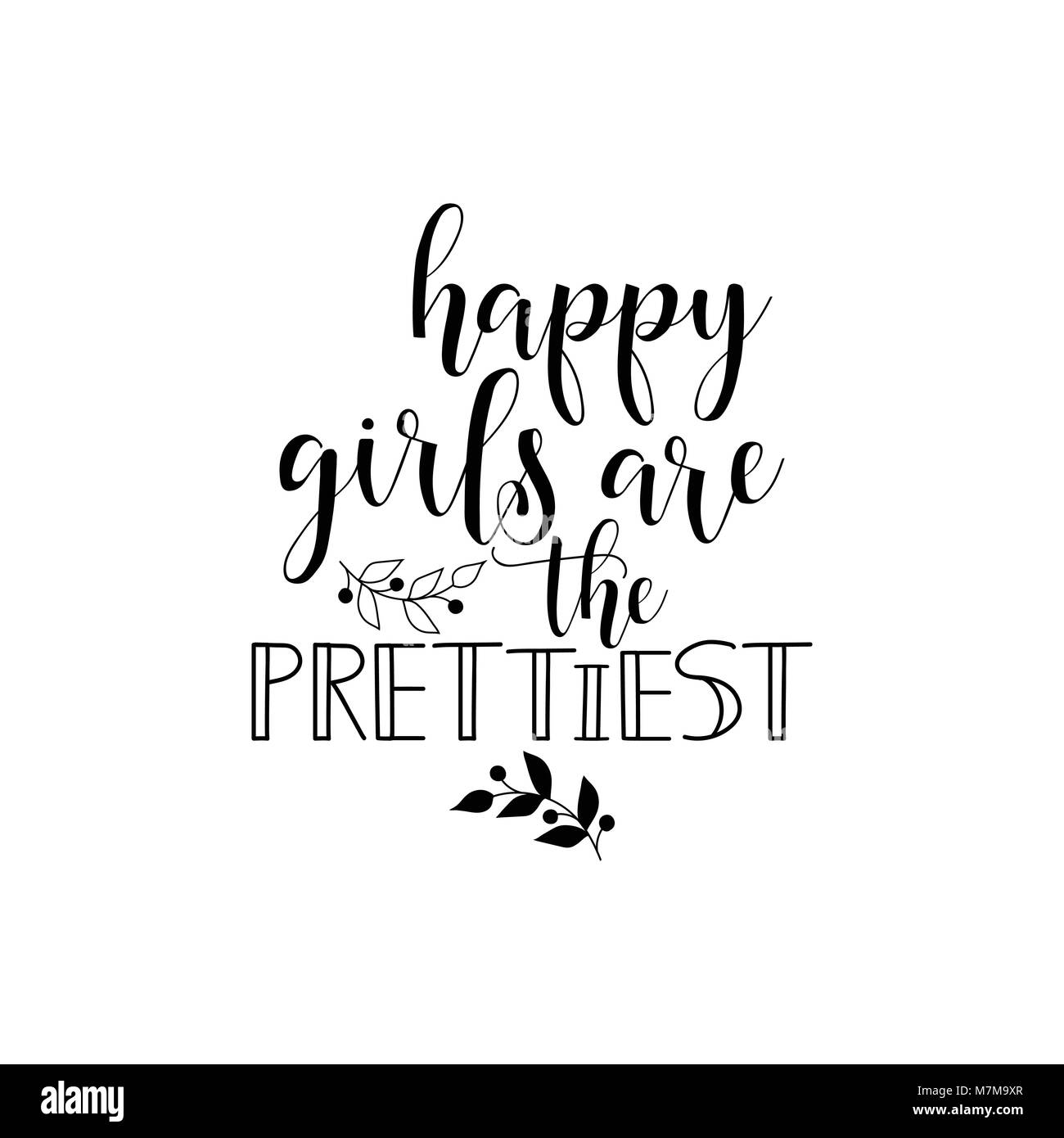 Happy girls are the prettiest. lettering. Hand drawn vector illustration. element for flyers, banner, postcards and posters. Modern calligraphy Stock Vector