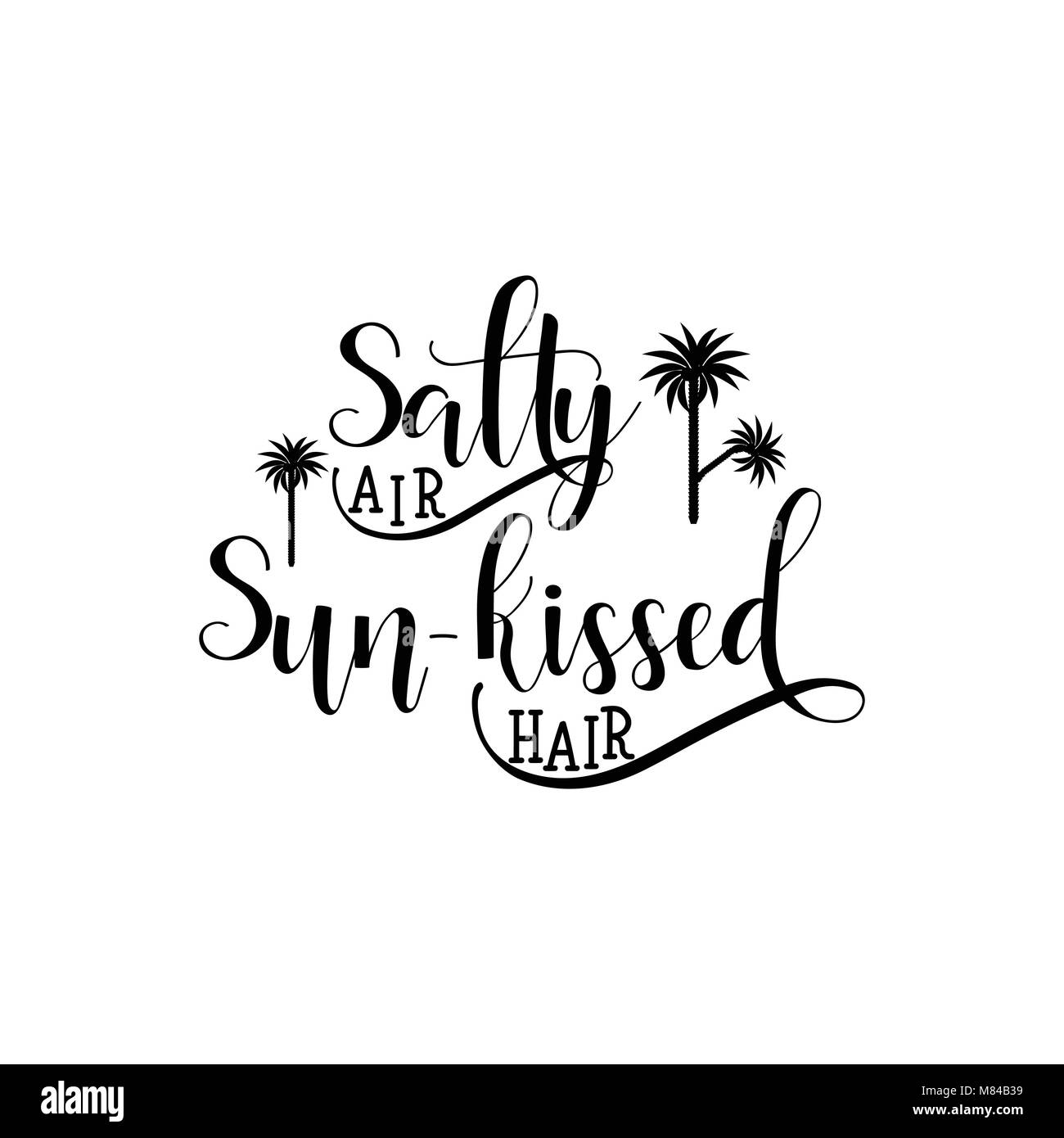 Salty air, sun-kissed hair. lettering. summer phrase. Hand drawn vector illustration. element for flyers, banner, postcards and posters. Modern callig Stock Vector