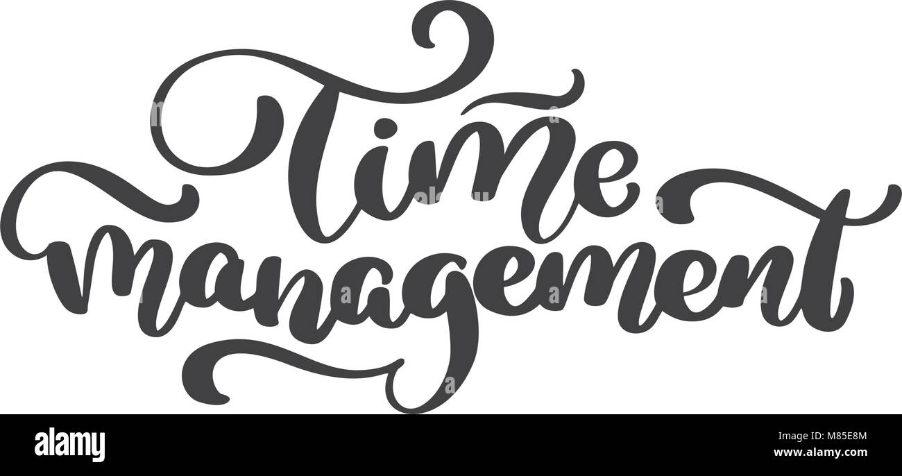 Time management. Vector vintage text, hand drawn lettering phrase. Ink illustration. Modern brush calligraphy. Isolated on white background. Stock Vector