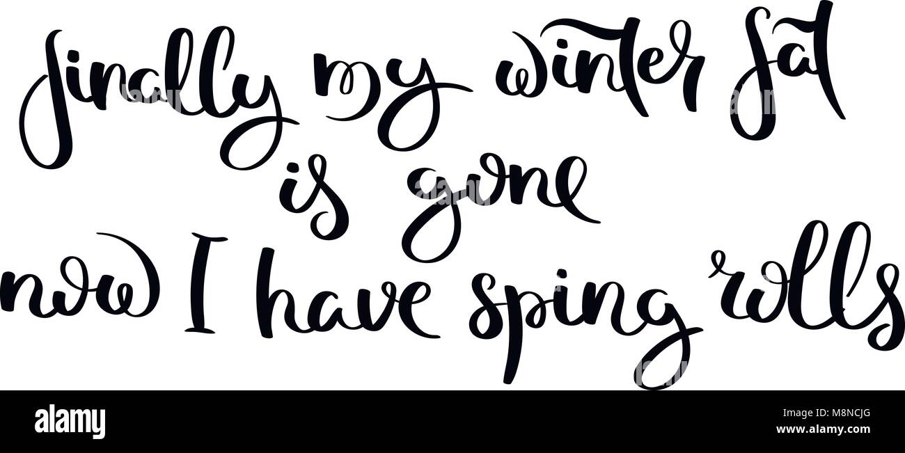Finally my winter fat is gone now i have spring rolls hand written