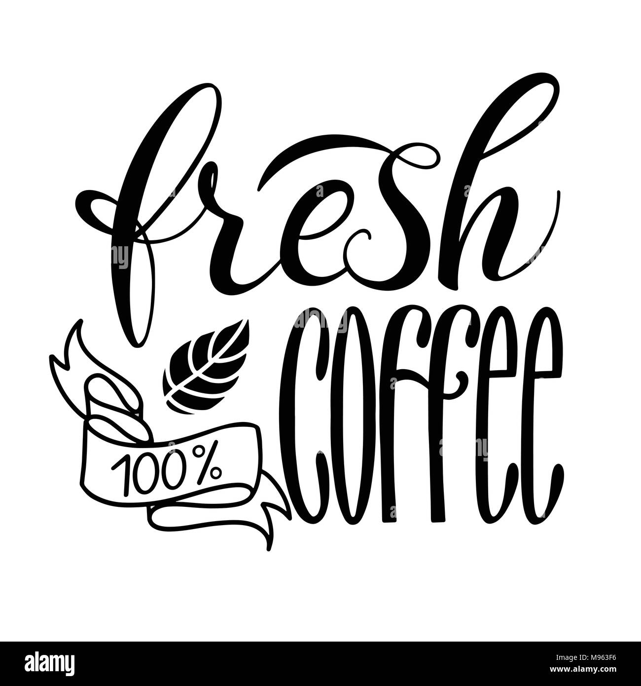 Lettering Fresh and Natural Coffee 100. Calligraphic handdrawn sign. Coffee quote Stock Vector