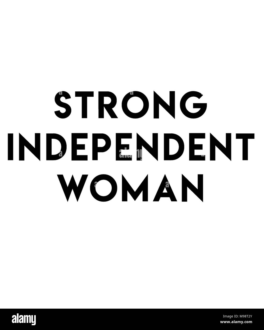 Strong Independent Woman quotes, inspirational Stock Photo