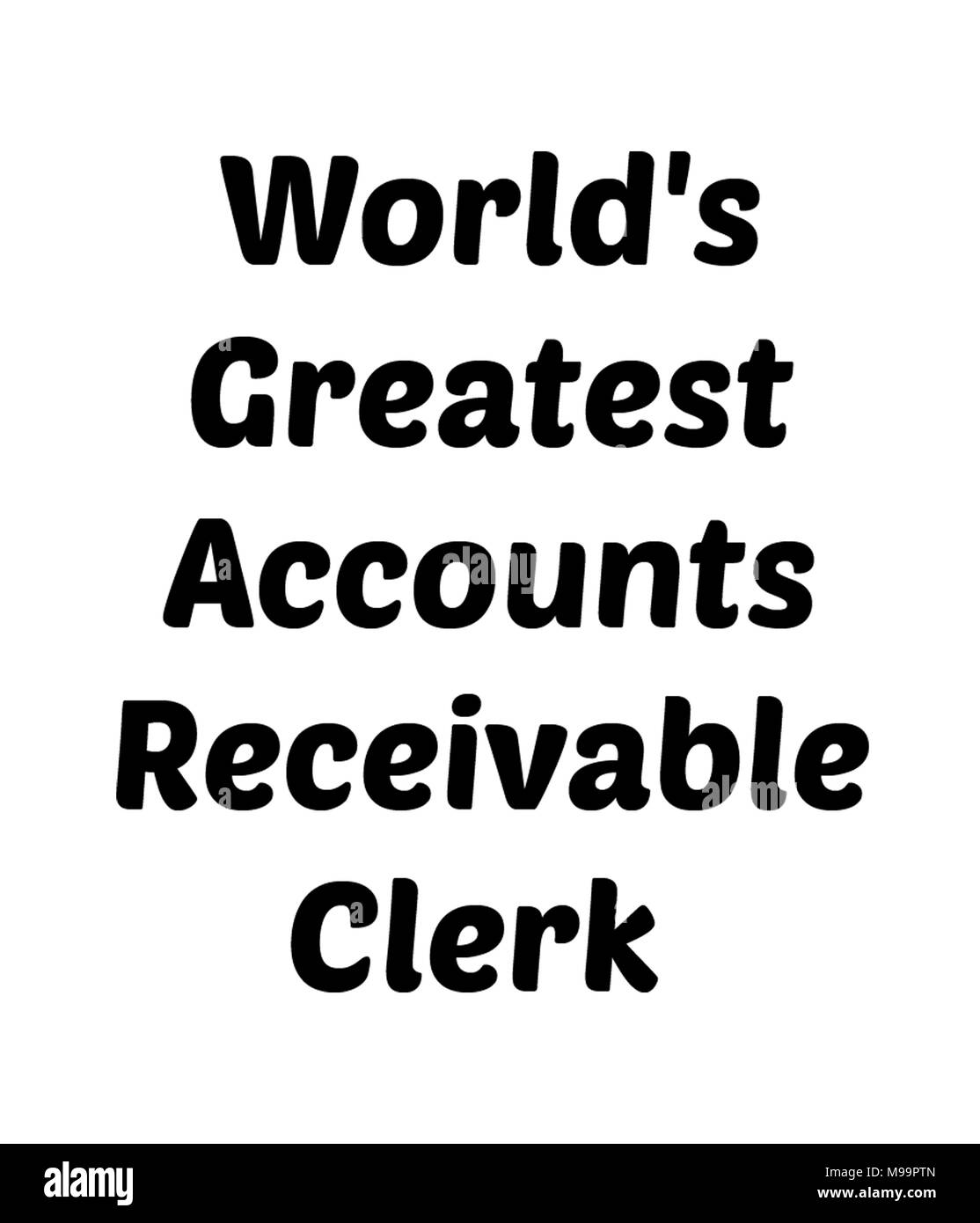 World's Greatest Accounts Receivable Clerk Stock Photo