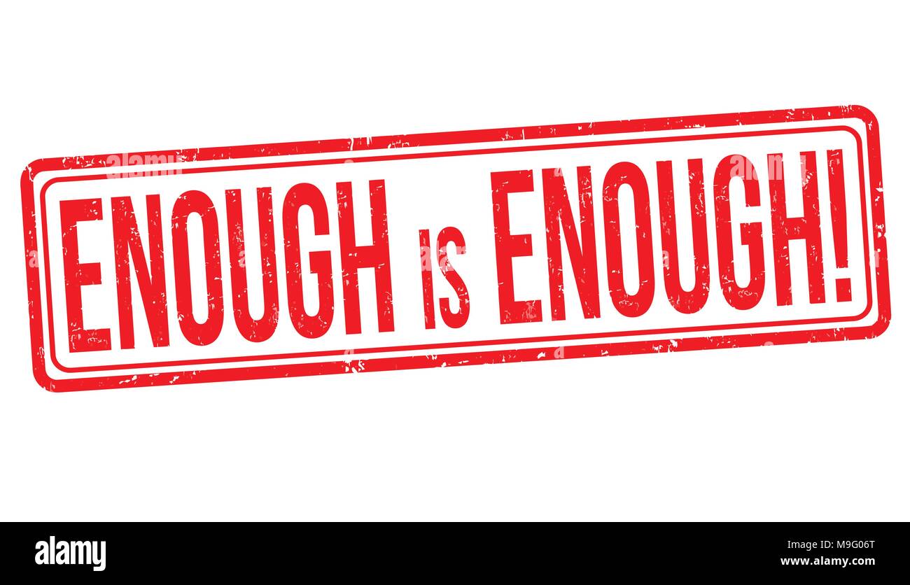 Enough is enough grunge rubber stamp on white background, vector illustration Stock Vector