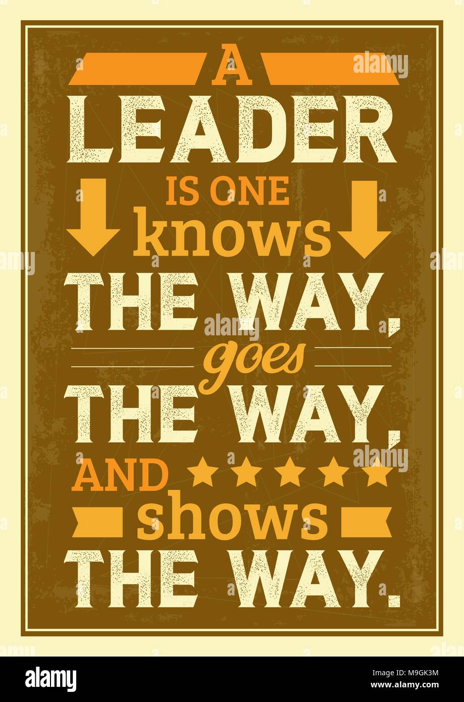 A leader is one knows, goes, shows the way quote Stock Vector