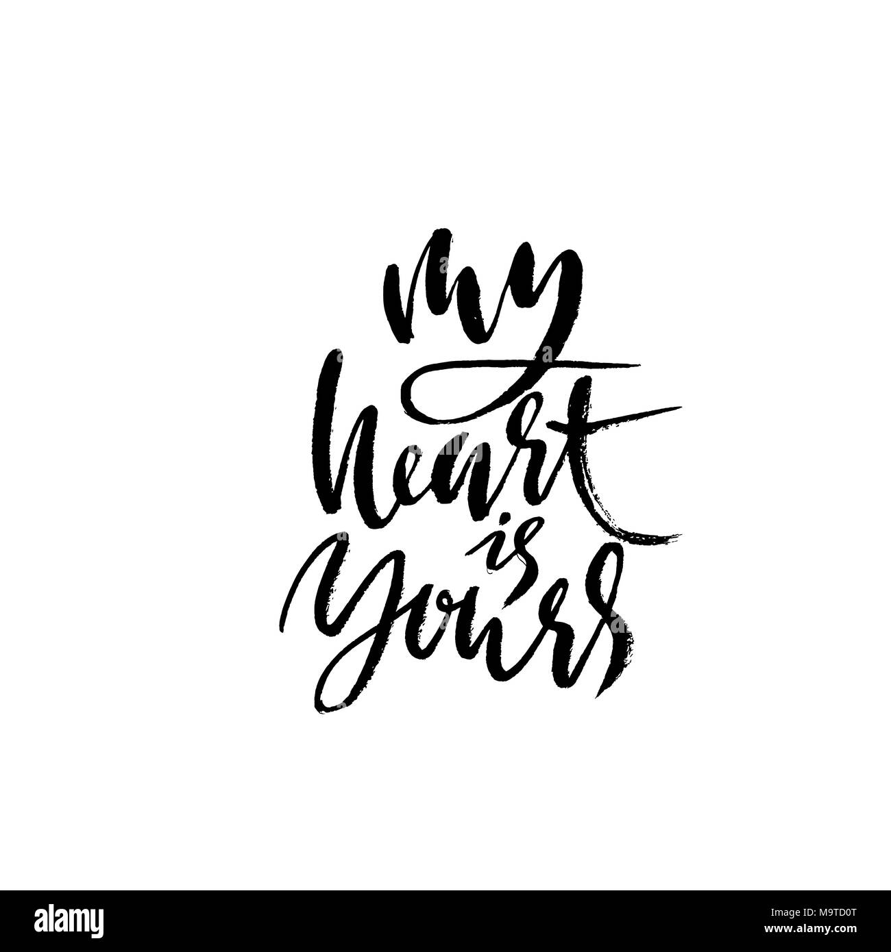Hand drawn Valentine day quote. My heart is yours. Dry brushed ink lettering. Modern brush calligraphy. Vector illustration. Stock Vector