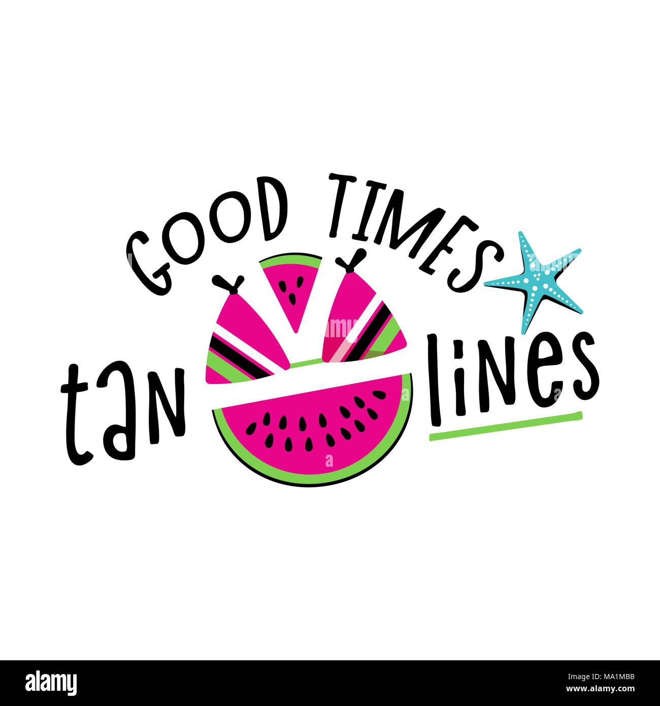 Good Times And Tan Lines Bright Multi Colored Letters Modern And