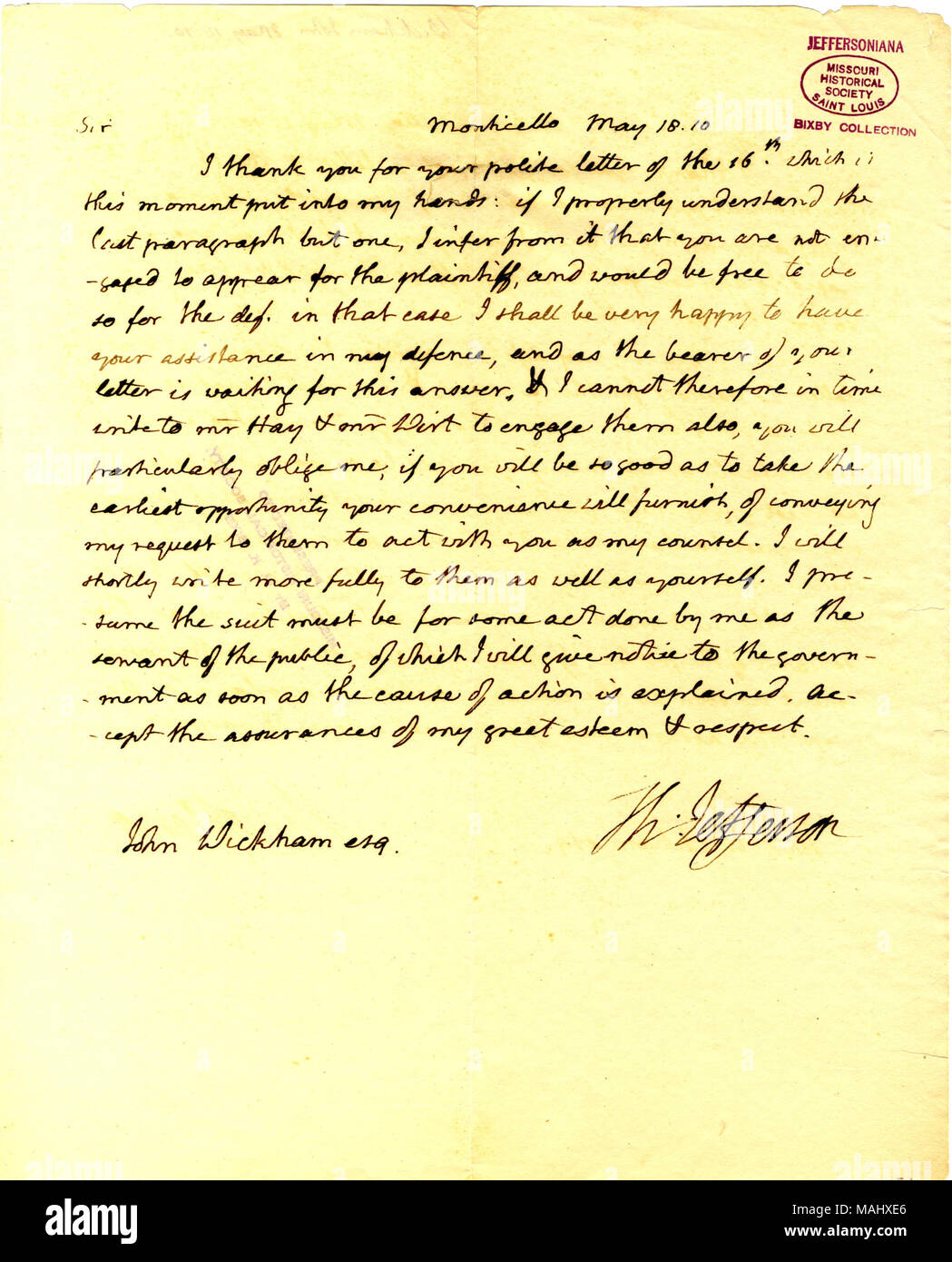 States that he understands that Wickham is not engaged by the plaintiff and would be free to assist in his defense. Jefferson also wishes to engage Mr. Hay and Mr. Wirt. Title: Letter signed Thomas Jefferson, Monticello, to John Wickham, May 18, 1810  . 18 May 1810. Jefferson, Thomas, 1743-1826 Stock Photo