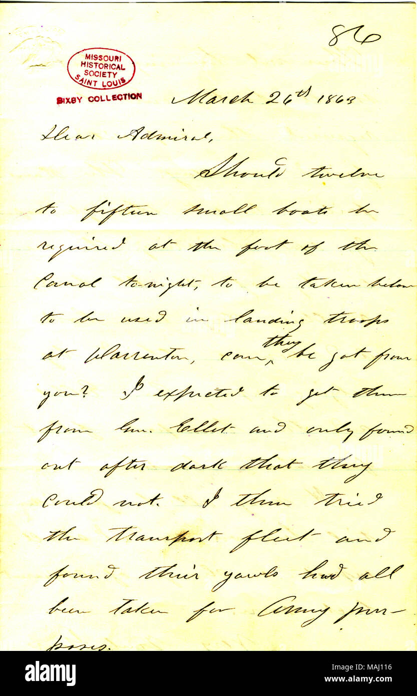 States, 'Should twelve to fifteen small boats be required at the foot of the Canal tonight, to be taken below to be used in landing troops at Warrenton, can they be got from you?...' Title: Letter from U. S. Grant to [David D.] Porter, March 26, 1863  . 26 March 1863. Grant, Ulysses S. (Ulysses Simpson), 1822-1885 Stock Photo