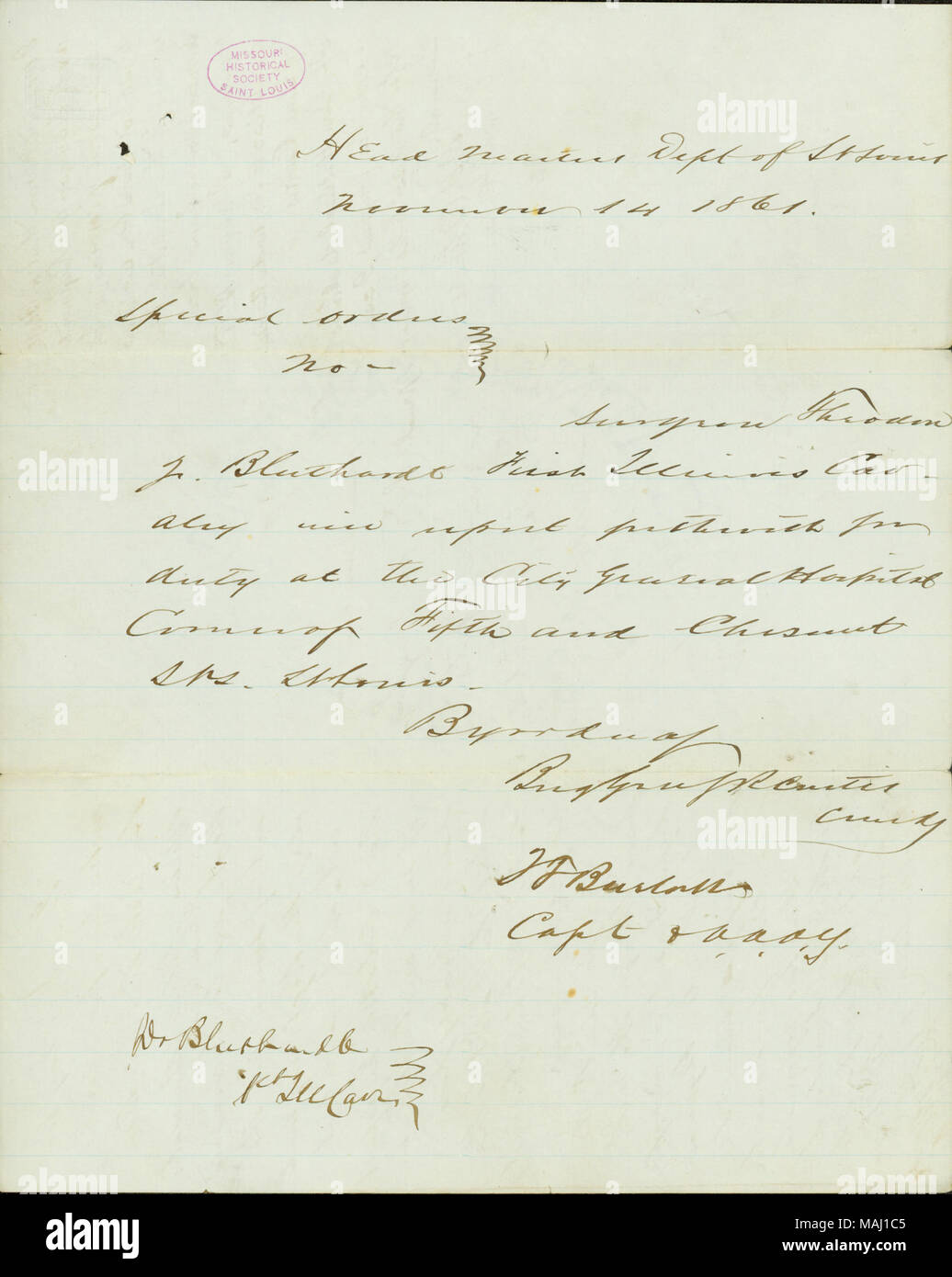State that Theodore J. Bluthardt must report to duty at the hospital on the corner of Fifth and Chestnut in St. Louis. On the verso are notes from multiple authors regarding payment for Bluthardt.  Transcription: Head Quarters Dept of St Louis November 14 1861. Special Orders No  ? Surgeon Theodore J. Bluthardt First Illinois Cavalry in report forthwith for duty at the City General Hospital Corner of Fifth and Chesnut[Chestnut] Sts. St Louis. By order of Brig Gen S R Curtis[Samuel R. Curtis] Comdg J T Burton Capt [and] A.A.A.J. Dr. Bluthardt 1st Ill Cav. [on reverse] [first column] I was not a Stock Photo
