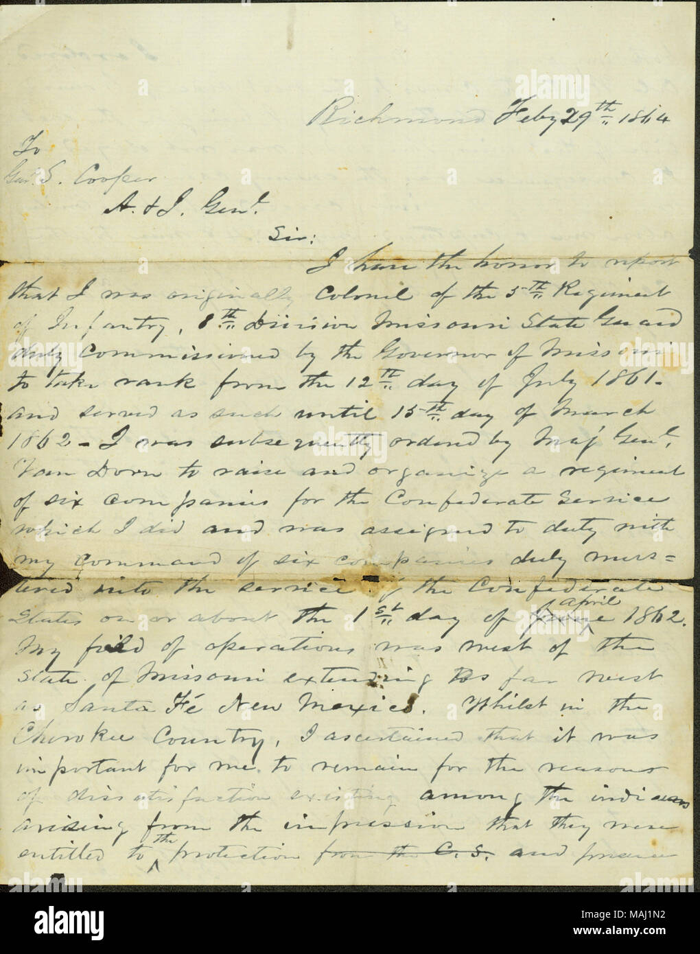 Recounts his military service in the Missouri State Guard and later in the Cherokee country; his capture while en route to Fort Smith, Ark., as a result of Colonel Stand Watie's disobedience of his orders; and his subsequent imprisonment.  Transcription: Richmond Feby 29th 1864 To Genl. S. Cooper A [and] J. Genl. Sir: I have the honor to report that I was originally colonel of the 5th Regiment of Infantry, 8th Division Missouri State Guard duty Commissioned by the Governor of Missouri to take rank from the 12th day of July 1861. and served as such until 15th day of March 1862  ? I was subseque Stock Photo