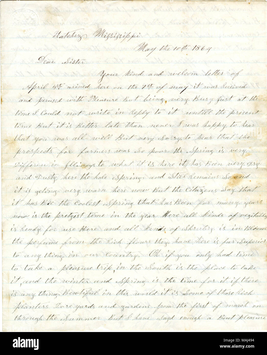 Describes the weather in the South. Reports on various battles and skirmishes that have been taking place.  Transcription: Natchez Mississippi May the 10th 1864 Dear Sister Your kind and welcom letter of April 8th arived here on the 7th of may it was Received and perused with Pleasure But being very Busy Just at the time I Could not write in Reply to it untill the present time But it is Better late than never I was happy to hear that you was all well But very sorry to hear that the prospects for farmers was So poor the Spring is very Differen in Illinoys[Illinois] to what it is here it has Bee Stock Photo