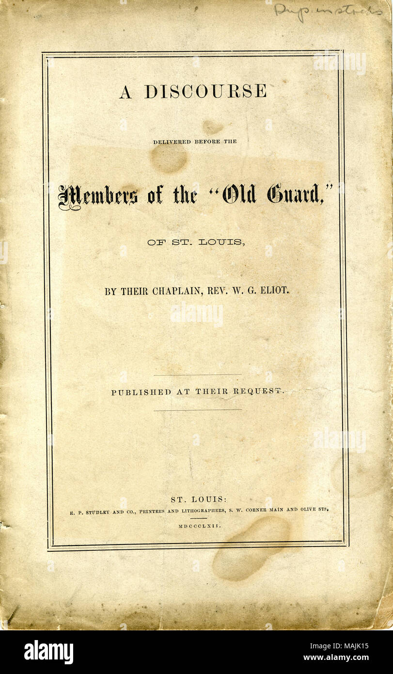 'A Discourse' by Reverend W.G. Eliot, delivered before the members of the 'Old Guard' of St. Louis, published at their request. Includes descriptive roll with names, ranks, ages, birth states, and occupations of members of the Old Guard, page one, 1862. Civil War Collection, Missouri History Museum, St. Louis, Missouri. Stock Photo