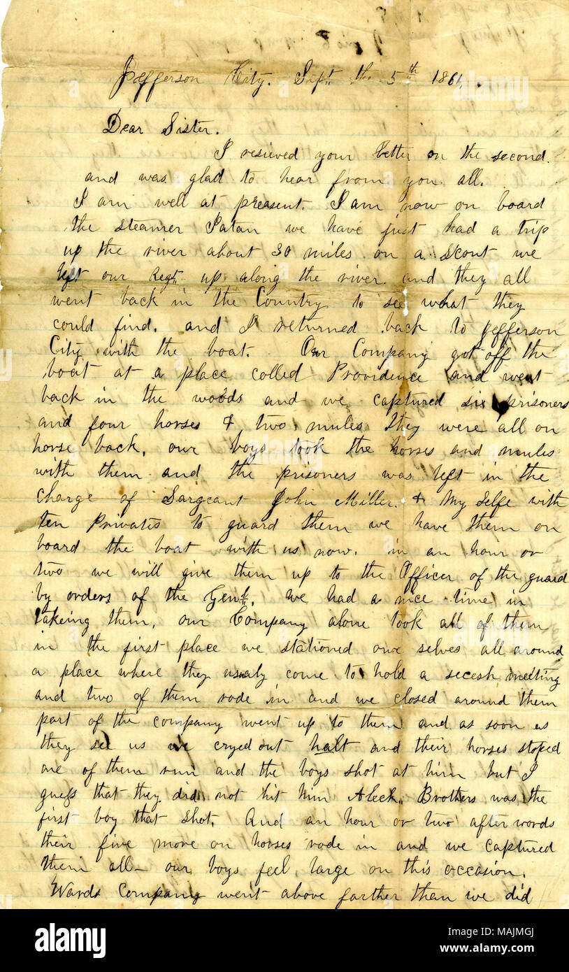 Describes the capture of Confederate prisoners. Mentions a rumor that Jefferson Davis has died.  Transcription: Jefferson City. Sept the 5th 1861 Dear Sister. I resieved your letter on the second and was glad to hear from you all. I am well at present. I am now on board the Steamer Iatan we have just had a trip up the river about 30 miles on a scout we left our Regt up along the river. and they all went back in the Country to see what they could find. and I returned back to Jefferson City with boat at a place called Providence and went back in the woods and we captured six prisoners and four h Stock Photo