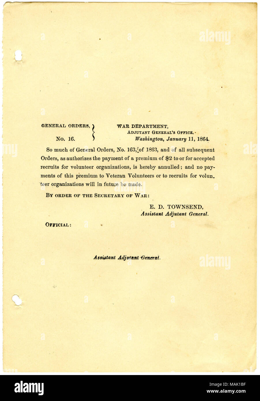 Annul part of General Orders, No. 163 of 1863, which authorizes the payment of $2 to accepted recruits for volunteer organizations. Title: General Orders, No. 16, War Department, Adjutant General's Office, Washington, January 11, 1864  . 11 January 1864. Townsend, E. D. (Edward Davis), 1817-1893 Stock Photo