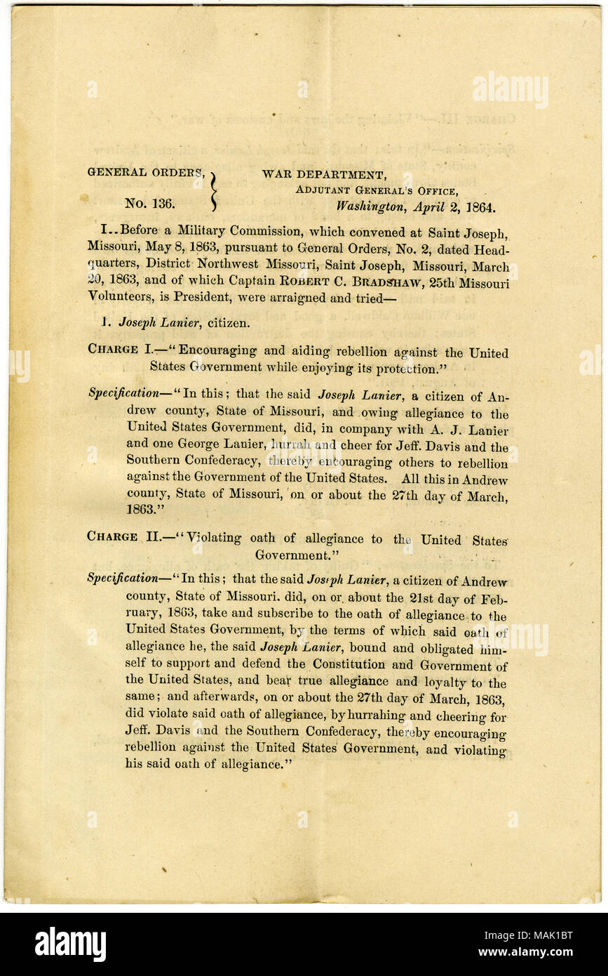 Publish findings and sentences of a Military Commission held at Saint Joseph, Missouri, on May 8, 1863. Title: General Orders, No. 136, War Department, Adjutant General's Office, Washington, April 2, 1864  . 2 April 1864. Townsend, E. D. (Edward Davis), 1817-1893 Stock Photo
