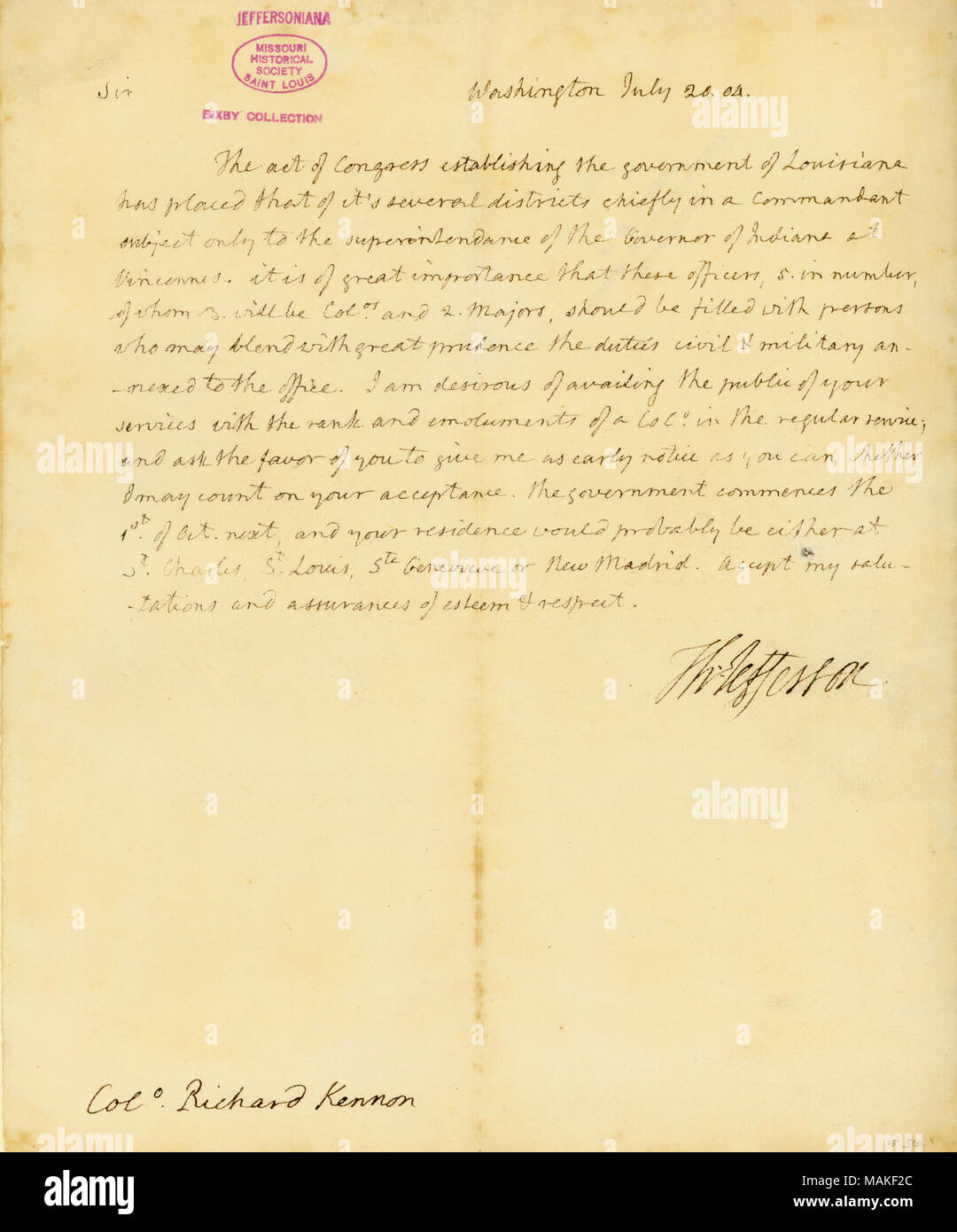 Offers Kennon an appointment as commandant with the rank of colonel at St. Charles, St. Louis, Ste. Genevieve, or New Madrid under the act of Congress to establish a government in the Louisiana Territory, the positions 'should be filled with persons who may blend with great prudence the duties civil and military annexed to the office.' Title: Letter signed Thomas Jefferson, Washington, to Col. Richard Kennon, July 20, 1804  . 20 July 1804. Jefferson, Thomas, 1743-1826 Stock Photo