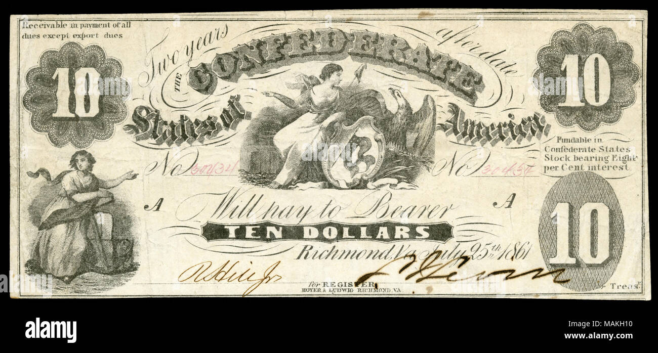Second series $10 Confederate States of America banknote. Uniface. Vignettes of Liberty seated and leaning on a shield. Second series (Act of May 16, 1861), no interest, payable two years after a ratified peace treaty, total authorized circulation $20,000,000. Between 1861 ?64 there were 72 different types issued with numerous varieties.  . 1861. Hoyer & Ludwig (Richmond, VA), printers for the Confederate States Department of the Treasury  National Museum of American History -�   Native name National Museum of American History  Parent institution Smithsonian Affiliations  Location Washington,  Stock Photo
