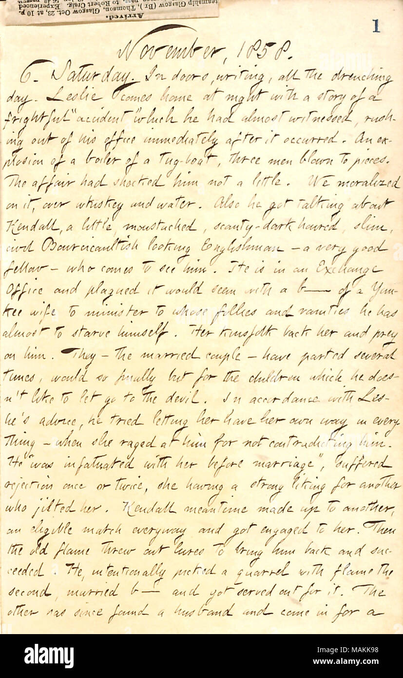 Regarding a talk with William Leslie about Mr. Kendall's wife and marriage.  Transcription: November, 1858. 6. Saturday. In doors, writing, all the drenching day. [William] Leslie comes home at night with a story of a frightful 'accident' which he had almost witnessed, rushing out of his office immediately after it occurred. An explosion of a boiler of a tug-boat [Petrel], three men blown to pieces. The affair had shocked him not a little. We moralized on it, over whiskey and water. Also he got talking about Kendall, a little, moustached, scanty-dark haired, slim, and Bourcicaultish looking En Stock Photo