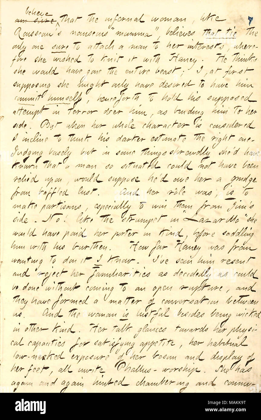 Regarding an alleged attempt by Fanny Fern to seduce Jesse Haney.  Transcription: am sure believe that the infernal woman [Fanny Fern], like Rousseau's nauseous 'mamma,' believes that tie the only one sure to attach a man to her interests, wherefore she wished to knit it with [Jesse] Haney. He thinks she would have gone the entire beast; I, at first supposing she might only have desired to have him commit himself, henceforth to hold his supposed attempt in terror over him, as binding him to her side. But when her whole character is considered I incline to think his darker estimate the right on Stock Photo