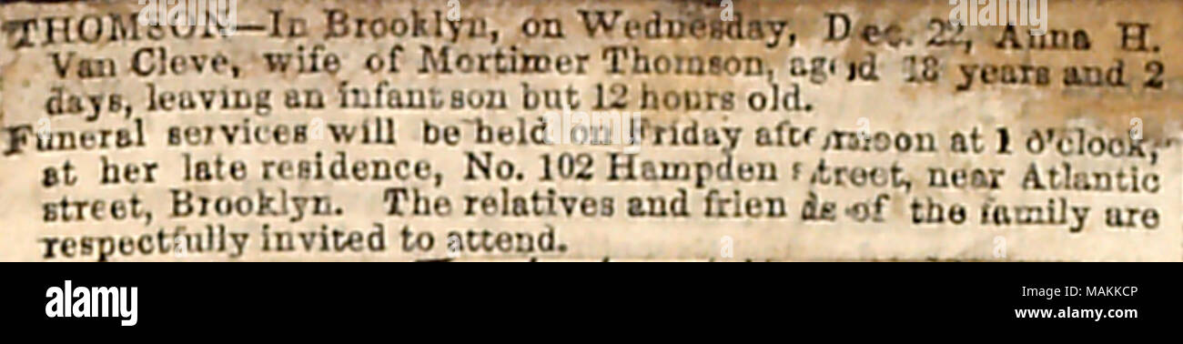 Newspaper clipping regarding the death of death of Mortimer Thomson's wife, Anna Van Cleve Thomson, after giving birth.  Transcription: THOMSON ?In Brooklyn, on Wednesday, Dec. 22, Anna H. Van Cleve, wife of Mortimer Thomson, aged 18 years and 2 days, leaving an infant son [Mark Thomson] but 12 hours old. Funeral services will be held on Friday afternoon at 1 o'clock at her late residence, No. 102 Hampden street, near Atlantic street, Brooklyn. The relatives and friends of the family are respectfully invited to attend. Title: Thomas Butler Gunn Diaries: Volume 10, page 50 [newspaper clipping], Stock Photo