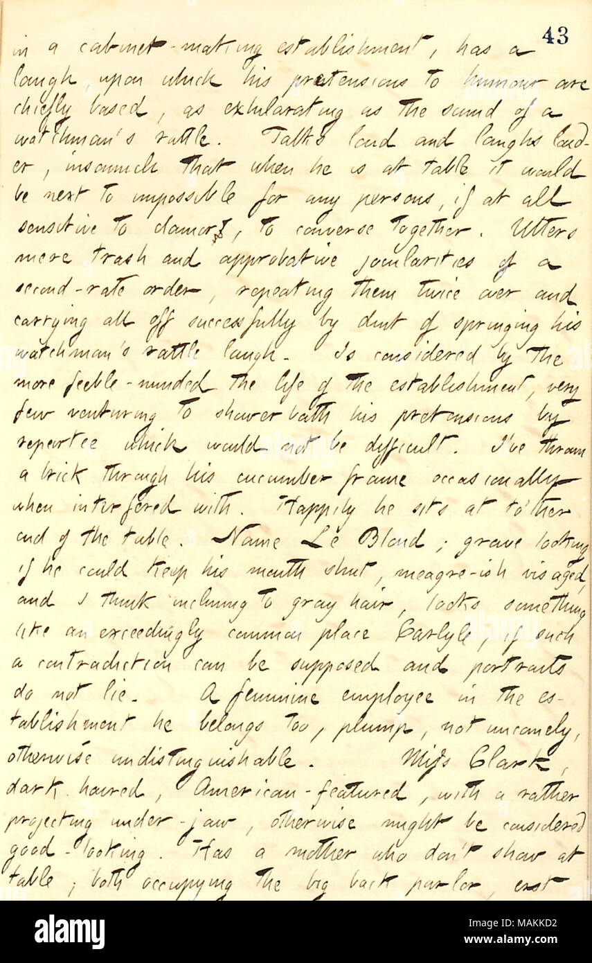Describes the boarders at his boarding house.  Transcription: in a cabinet-making establishment, has a laugh upon which his pretensions to humour are chiefly based, as exhilarating as the sound of a watchman ?s rattle. Talks loud and laughs louder, insomuch that when he is at table it would be next to impossible for any persons, if at all sensitive to clamor, to converse together. Utters mere trash and approbative jocularities of a second-rate order, repeating them twice over and carrying all off successfully by dint of springing his watchman's rattle laugh. Is considered by the more feeble-mi Stock Photo