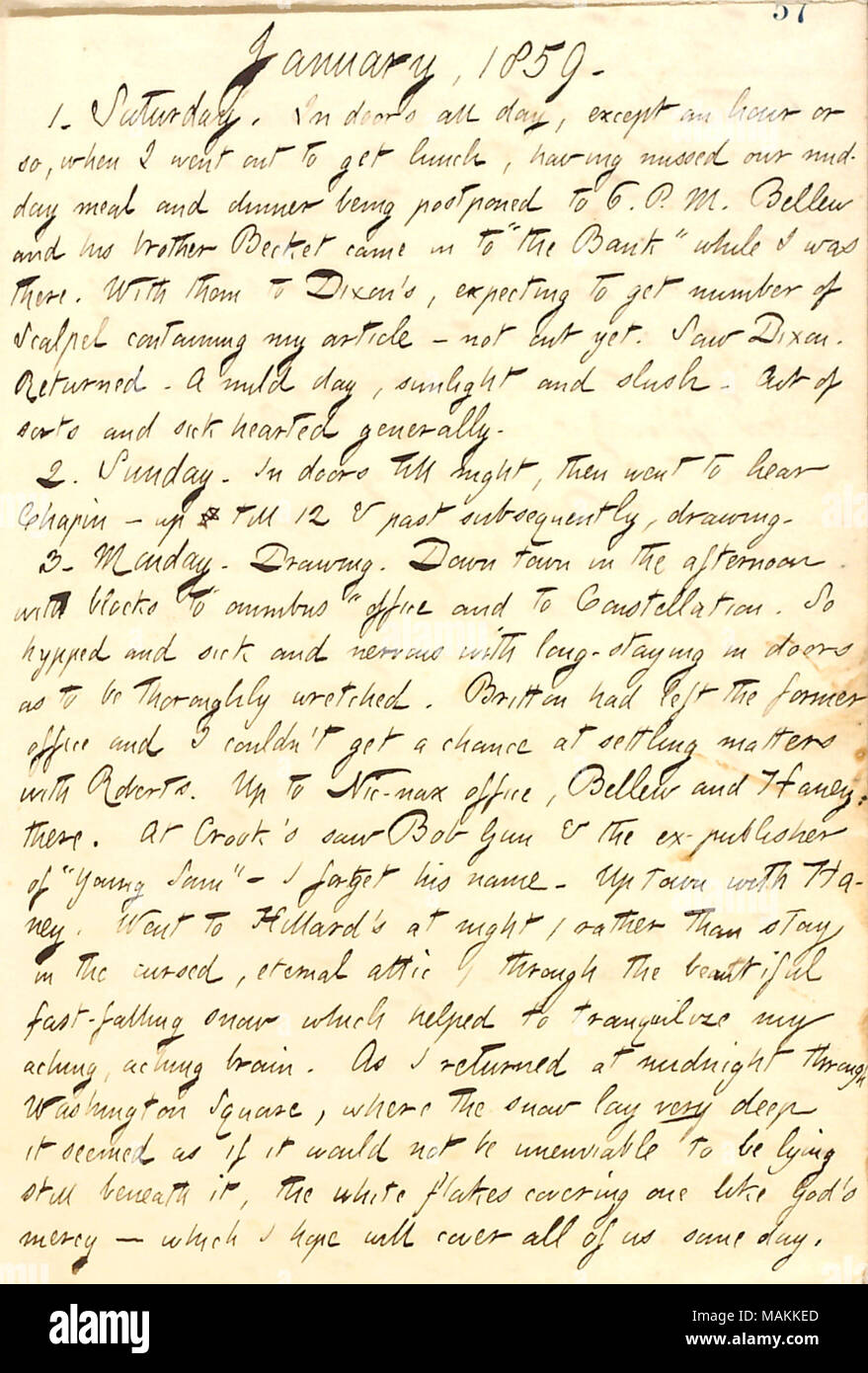 Mentions visits to Dr. Edward Dixon and Oliver Hillard.  Transcription: January, 1859. 1. Saturday. In doors all day, except an hour or so, when I went out to get lunch, having missed our midday meal and dinner being postponed to 6 P.M. [Frank] Bellew and his brother [Patrick] Becket [Bellew] came in to 'the Bank' while I was there. With them to [Dr. Edward] Dixon's, expecting to get number of Scalpel containing my article  ? not out yet. Saw Dixon. Returned. A mild day, sunlight and slush. Out of sorts and sick hearted generally. 2. Sunday. In doors till night, then went to hear [E.H.] Chapin Stock Photo