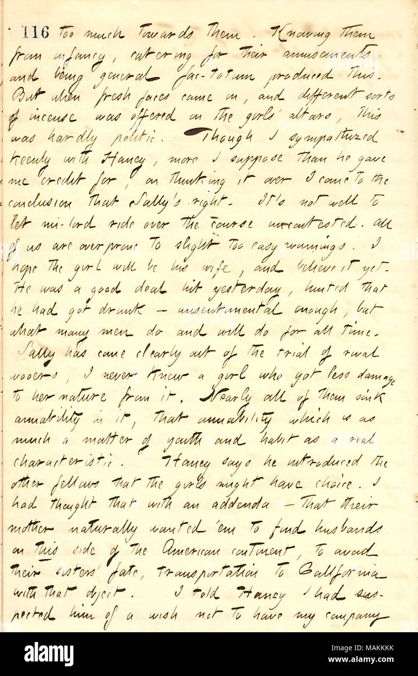 Regarding Jesse Haney's proposal of marriage to Sally Edwards and her rejection of it.  Transcription: too much towards them. Knowing them from infancy, catering for their amusements, and being general factotum produced this. But when fresh faces came in, and different sorts of incense was offered on the girls' [Sally, Eliza, and Matty Edwards] altars, this was hardly politic. Though I sympathized keenly with [Jesse] Haney, more I suppose than he gave me credit for, on thinking it over I came to the conclusion that Sally's right. It's not well to let mi-lord ride over the course uncontested. A Stock Photo