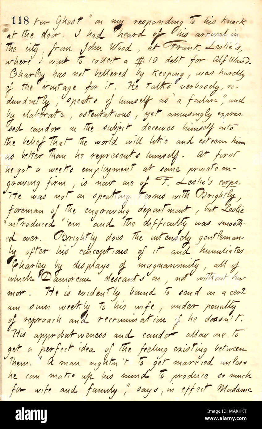 Regarding Charles Damoreau's return to live in New York.  Transcription: [en]ter Ghost' on my responding to his [Charles Damoreau's] knock at the door. I had heard of his arrival in the city, from John Wood, at Frank Leslie's, where I went to collect a $10 debt from Alf Waud. Charley has not bettered by keeping, was hardly of the vintage for it. He talks verbosely, redundantly, speaks of himself as 'a failure,' and by elaborate, ostentatious, yet amusingly expressed candor on the subject deceives himself into the belief that the world will like and esteem him as better than he represents himse Stock Photo