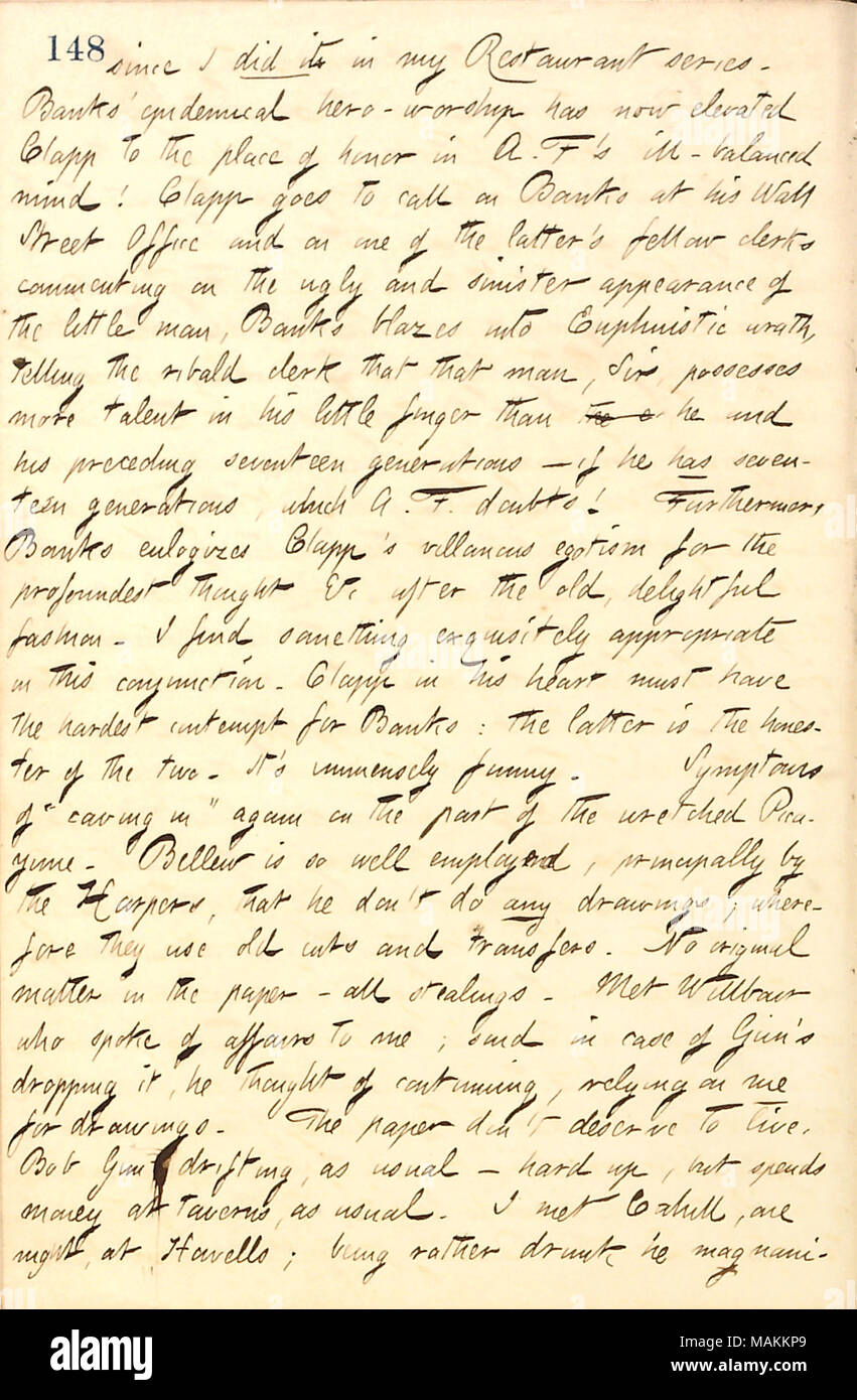 Regarding the faith of A.F. Banks in Henry Clapp and the approaching demise of the New York Picayune.  Transcription: since I did it [Howell's] in my Restaurant series. [A.F.] Banks' epidemical hero-worship has now elevated [Henry] Clapp to the place of honor in A. F's ill-balanced mind! Clapp goes to call on Banks at his Wall Street office and on one of the latter's fellow clerks commenting on the ugly and sinister appearance of the little man, Banks blazes into Euphinistic wrath, telling the ribald clerk that that man, Sir, possesses more talent in his little finger than the e he and his pre Stock Photo