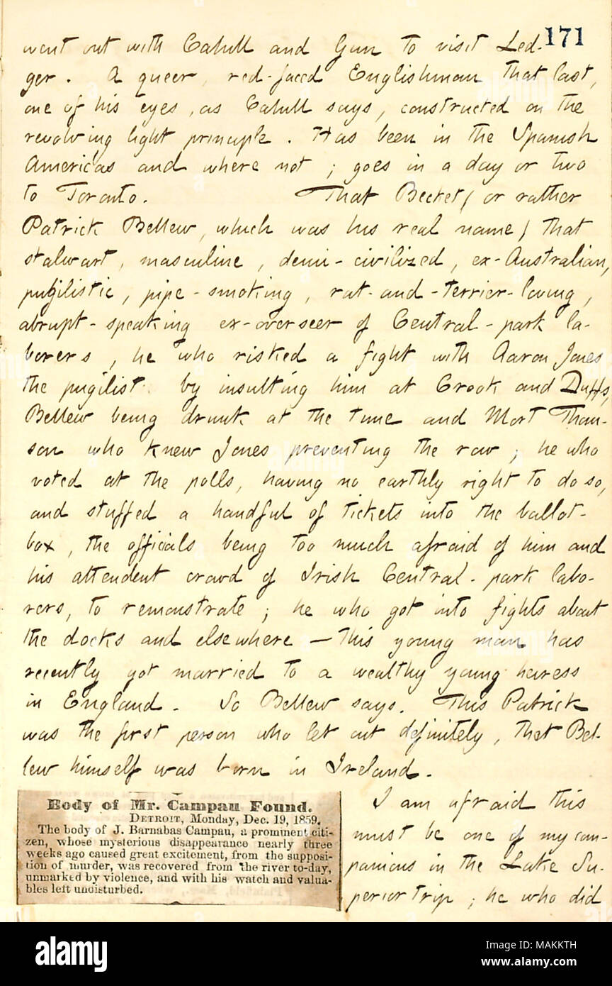 Regarding Patrick Beckett Bellew and the death of J. Barnabas Campau.  Transcription: went out with [Frank] Cahill and [Bob] Gun to visit [Arthur] Ledger. A queer, red-faced Englishman that last, one of his eyes, as Cahill says, constructed on the revolving light principle. Has been in the Spanish Americas and where not; goes in a day or two to Toronto. That Becket (or rather Patrick Bellew, which was his real name) that stalwart, masculine, demi-civilized, ex-Australian pugilistic, pipe-smoking, rat-and-terrier-loving, abrupt-speaking ex-overseer of Central-park laborers, he who risked a figh Stock Photo