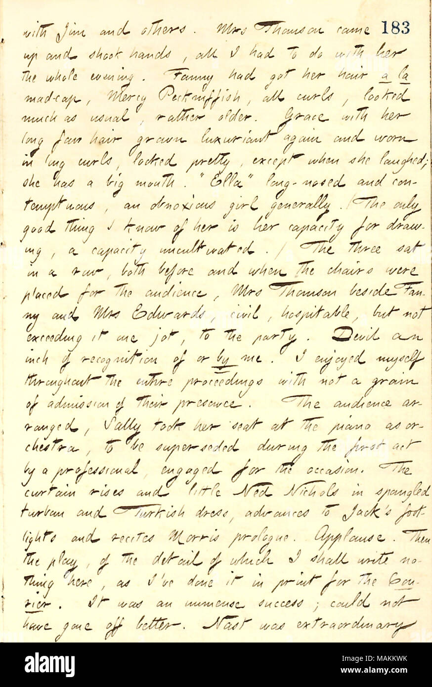 Describes the Edwards family's Christmas party.  Transcription: with Jim [Parton] and others. Mrs [Sophy] Thomson came up and shook hands, all I had to do with her the whole evening. Fanny [Fern] had got her hair a la mad-cap, Mercy Pecksniffish, all curls, looked much as usual, rather older. Grace [Eldredge] with her long fair hair grown luxuriant again and worn in long curls, looked pretty, except when she laughed, she has a big mouth. 'Ella' [Eldredge] long-nosed and contemptuous, an obnoxious girl generally. (The only good thing I know of her is her capacity for drawing, a capacity unculti Stock Photo