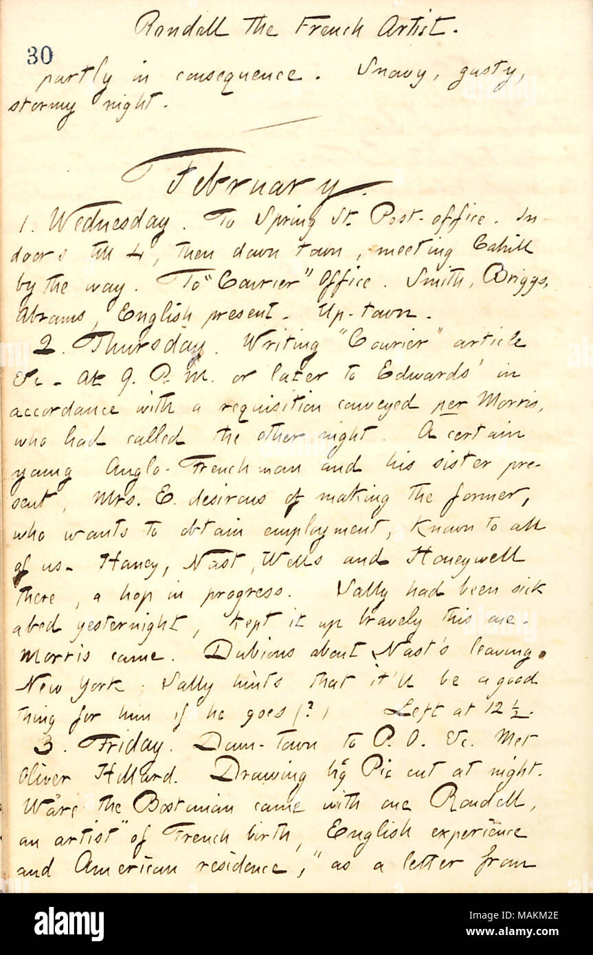 Describes meeting Rondell, a French artist.  Transcription: Rondell the French Artist. partly in consequence. Snow, gusty, stormy night. / February. 1. Wednesday. To Spring St. Post-office. In doors till 4, then down town, meeting [Frank] Cahill by the way. To ?ǣCourier ? Office. [James L.] Smith, [Charles F.] Briggs, Abrams, [Thomas Dunn] English present. Up-town. 2. Thursday. Writing ?ǣCourier ? article &c. At 9. P. M. or later to Edwards ? in accordance with a requisition conveyed per [James] Morris, who had called the other night. A certain young Anglo-Frenchman and his sister present, Mrs Stock Photo