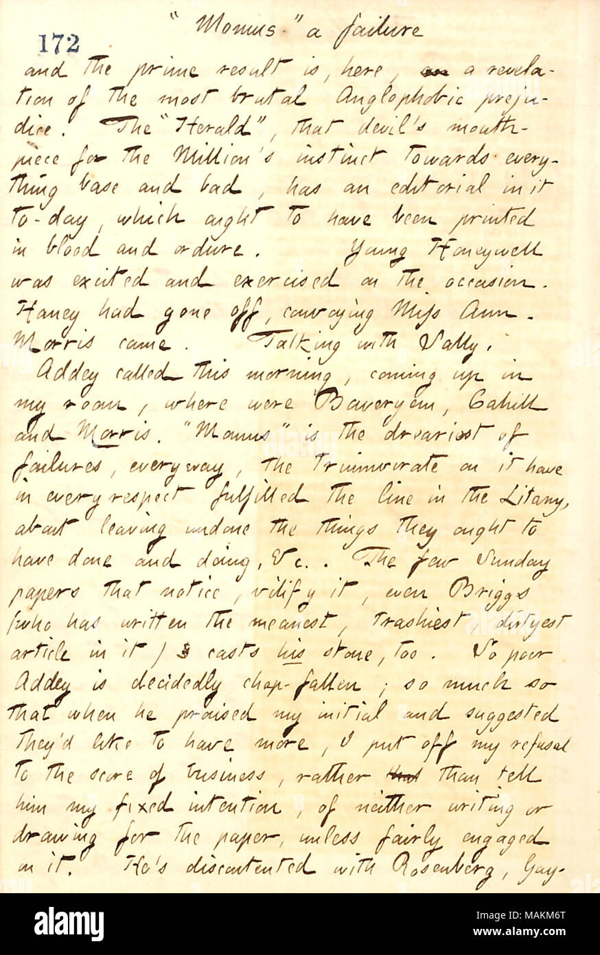 Regarding the failure of Momus.  Transcription: 'Momus' a failure and the prime result is, here, on a revelation of the most brutal Anglophobic prejudices. The 'Herald,' that devil's mouth-piece for the Million's instinct towards everything base and bad, has an editorial in it to-day, which ought to have been printed in blood and ordure. Young [Charles] Honeywell was excited and exercised on the occasion. [Jesse] Haney had gone off, convoying Miss Ann [Edwards]. [James] Morris came. Talking with Sally [Edwards]. [Henry] Addey called this morning, coming up in my room, where were [George] Bower Stock Photo
