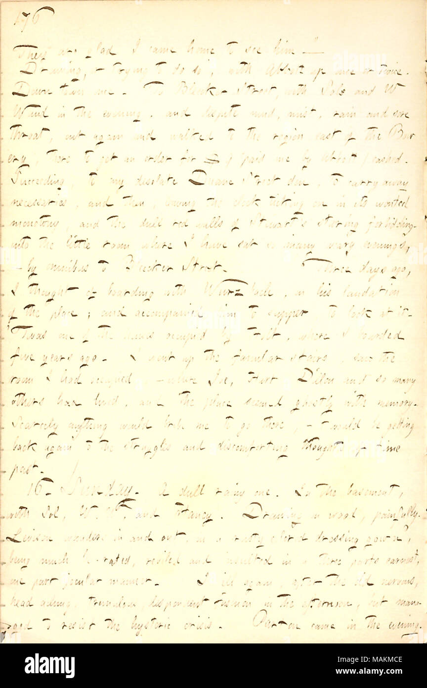 Describes a visit to his old boarding house run by Mr. Holt.  Transcription: They are glad I came home to see him     Drawing, or trying to do so, with Abbott up once or twice. Down town once. To [132] Bleecker Street, with Sol [Eytinge] and W Waud in the evening, and despite mud, mist, rain and sore throat, out again and walked to the region east of the Bowery, there to get an order for $9 (paid me by Abbott) cashed. Succeeding, to my desolate [168] Duane Street den, to carry away necessaries, and then, leaving the clock ticking on in its wanted monotony, and the dull red walls of Stewart ?s  Stock Photo