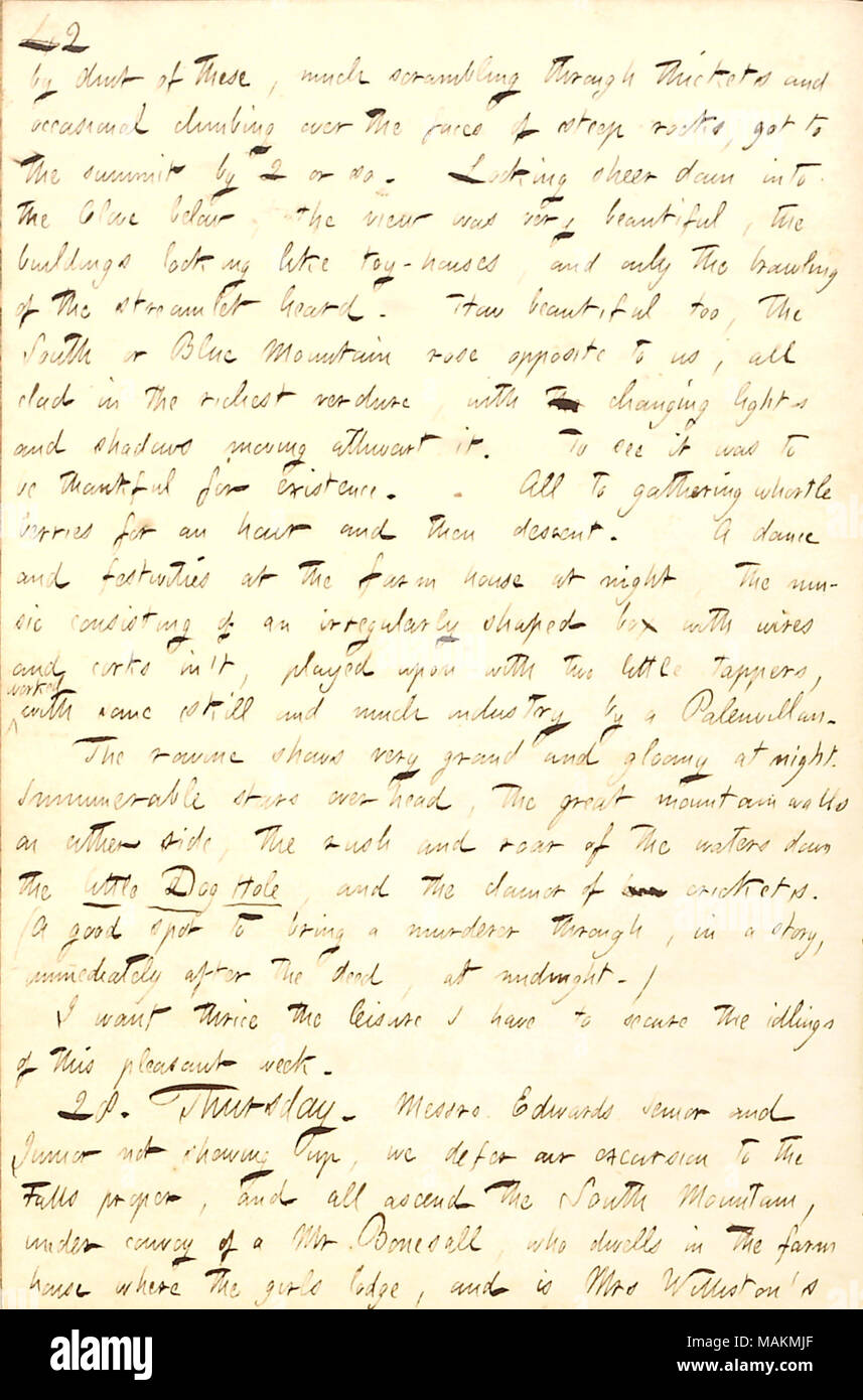 Describes a walk through the Catskills.  Transcription: by dint of these, much scrambling through thickets and occasional climbing over the faces of steep rocks, got to the summit by 2 or so. Looking sheer down into the Clove below, the view was very beautiful, the buildings looking like toy-houses, and only the brawling of the streamlet heard. How beautiful too, the South or Blue Mountain rose opposite to us, all clad in the richest verdure, with the changing lights and shadows moving athwart it. To see it was to be thankful for existence. All to gathering whortle berries for an hour and then Stock Photo