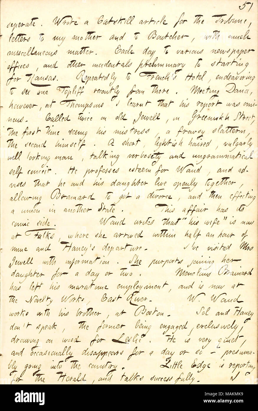 Mentions calling on Charles Jewell, who suggests that Alf Waud and his daughter, Mary, live together openly so that Albert Brainard can get a divorce from her.  Transcription: separate. Wrote a Catskill article for the Tribune, letters to my mother [Naomi Butler Gunn] and to [William] Boutcher, with much miscellaneous matter. Each day to various newspaper offices, and other incidentals preliminary to starting for Kansas. Repeatedly to French's Hotel, endeavoring to see one Topliff recently from there. Meeting [Charles A.] Dana, however, at Thompsons I learnt that his report was ominous. Called Stock Photo