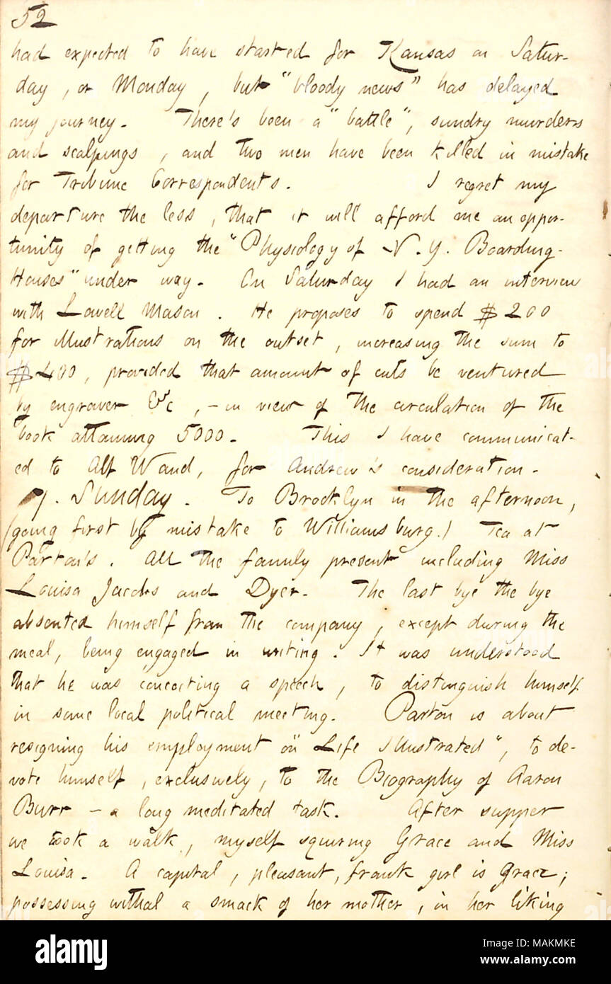 States that he will not be going to Kansas to report on the border war because of the dangerous situation for reporters there.  Transcription: had expected to have started for Kansas on Saturday, or Monday, but 'bloody news' has delayed my journey. There's been a 'battle,' sundry murders and scalpings, and two men have been killed in mistake for Tribune Correspondents. I regret my departure the less, that it will afford me an opportunity of getting the 'Physiology of N. Y. Boarding-Houses' under way. On Saturday I had an interview with Lowell Mason. He proposes to spend $200 for illustrations  Stock Photo