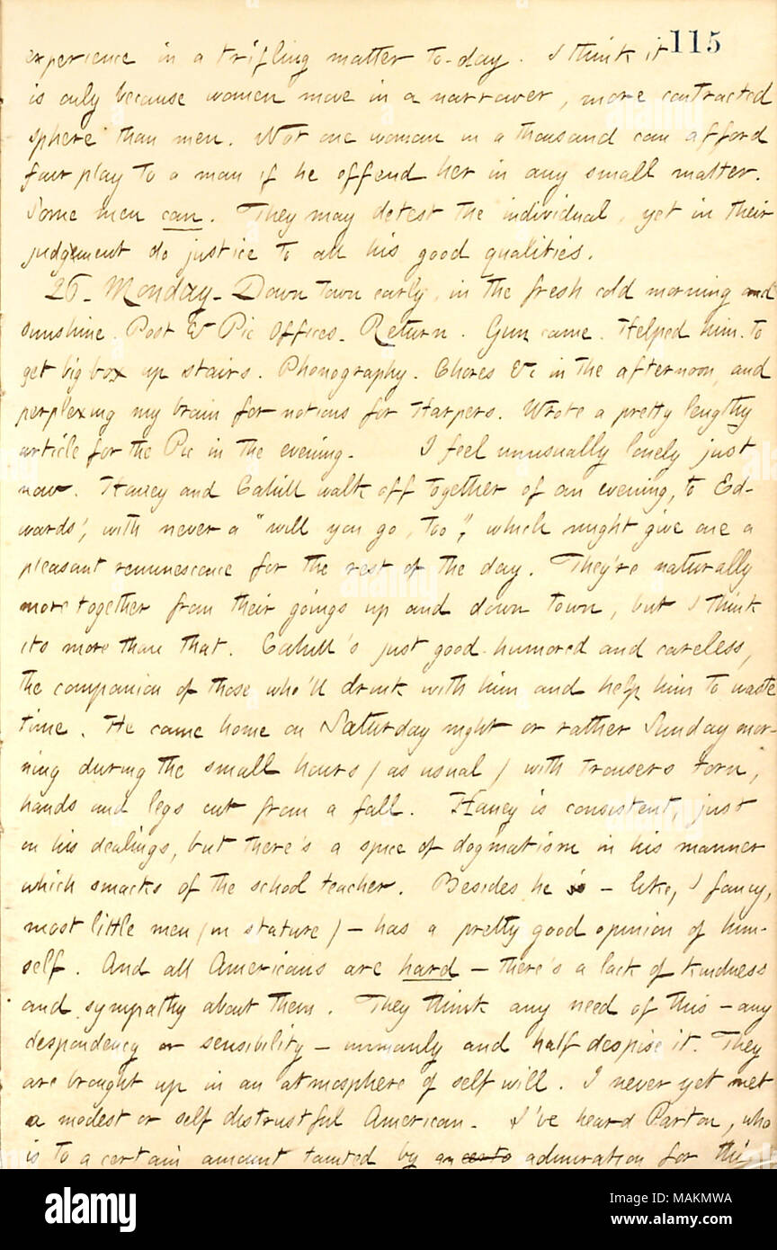 Comments on Jesse Haney, Frank Cahill, and Americans in general.  Transcription: experience in a trifling matter to-day. I think it is only because women move in a narrower, more contracted sphere than men. Not one woman in a thousand can afford fair play to a man if he offend her in any small matter. Some men can. They may detest the individual, yet in their judgment do justice to all his good qualities. 26. Monday. Down town early, in the fresh cold morning and sunshine. Post & Pic Offices. Return. [Robert] Gun came. Helped him to get big box up stairs. Phonography. Chores &c in the afternoo Stock Photo