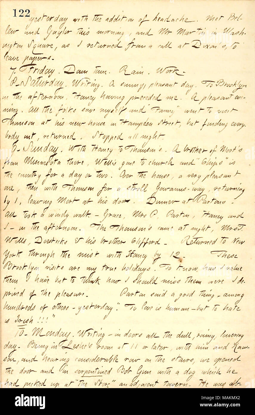 Describes visits to the Partons and the Thomsons in Brooklyn.  Transcription: yesterday with the addition of headache. Met [Frank] Bellew and [Charles] Gaylor this morning, and Mr Martin in Washington Square, as I returned from a call at [Edward] Dixon's, to leave papers. 7. Friday. Down town. Rain. Work. 8. Saturday. Writing. A sunny, pleasant day. To Brooklyn in the afternoon, [Jesse] Haney having preceded me. A pleasant evening. All the folks save myself and 'Fanny [Fern]' went to visit [Mortimer] Thomson at his new house in Hampden Street, but finding everybody out, returned. Stopped all n Stock Photo