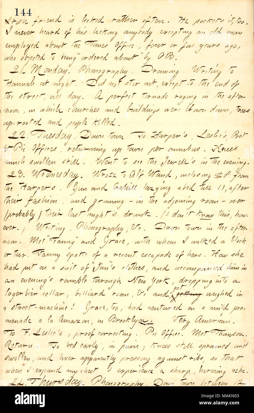 Regarding Fanny Fern's tales of walking through New York in men's clothing.  Transcription: Irish friend [Fitz James O'Brien] is licked rather often. He pockets it, too. I never heard of his licking anybody excepting an old man employed about the Times Office, four or five years ago, who objected to being 'ordered about' by O ?B. 21. Monday. Phonography. Drawing. Writing to Hannah [Bennett] at night. Did not stir out, except to the end of the street, all day. A perfect tornado raging in the afternoon, in which churches and buildings were blown down, trees up-rooted and people killed. 22. Tuesd Stock Photo