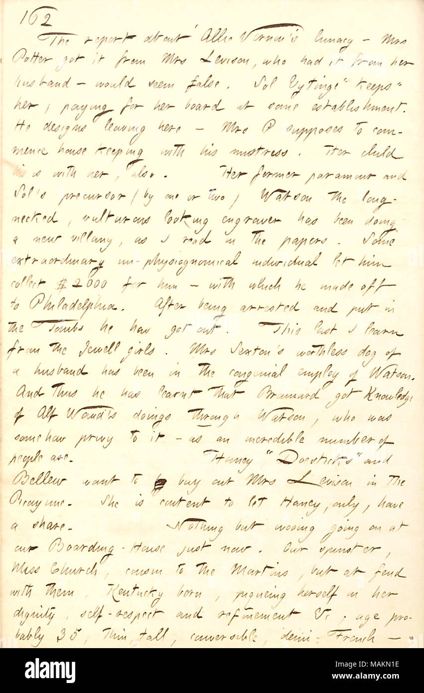 Regarding Miss Church's upcoming marriage to Mr. Andreotti.  Transcription: The report about Allie Vernon's lunacy  ? Mrs [Catharine] Potter got it from Mrs [Mary] Levison, who had it from her husband [William Levison]  ? would seem false. Sol Eytinge 'keeps' her, paying for her board at some establishment. He designs leaving here  ? Mrs P supposes to commence house keeping with his mistress. Her child is with her, also. Her former paramour and Sol's precursor (by one or two) [John] Watson the long-necked, vulturous looking engraver has been doing a new villany, as I read in the papers. Some e Stock Photo