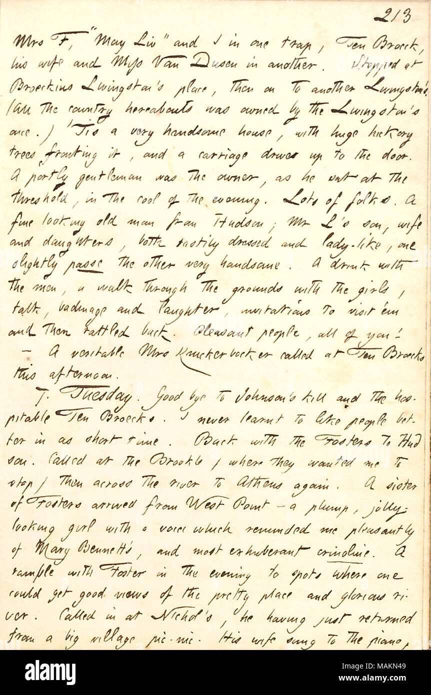 Describes visit to the Brooks family and the Fosters in Hudson and Athens.  Transcription: Mrs F [Tilly Foster], 'Mary Liv' [Mary Livingston Sanders] and I in one trap, Ten Broeck, his wife and Miss Van Dusen in another. Stopped at Broeckius Livingston's place, then on to another Livingston's. (All the country hereabouts was owned by the Livingston's once.) 'Tis a very handsome house, with huge hickory trees fronting it, and a carriage driver up to the door. A portly gentleman was the owner, as he sat at the threshold, in the cool of the evening. Lots of folks. A fine looking old man from Huds Stock Photo