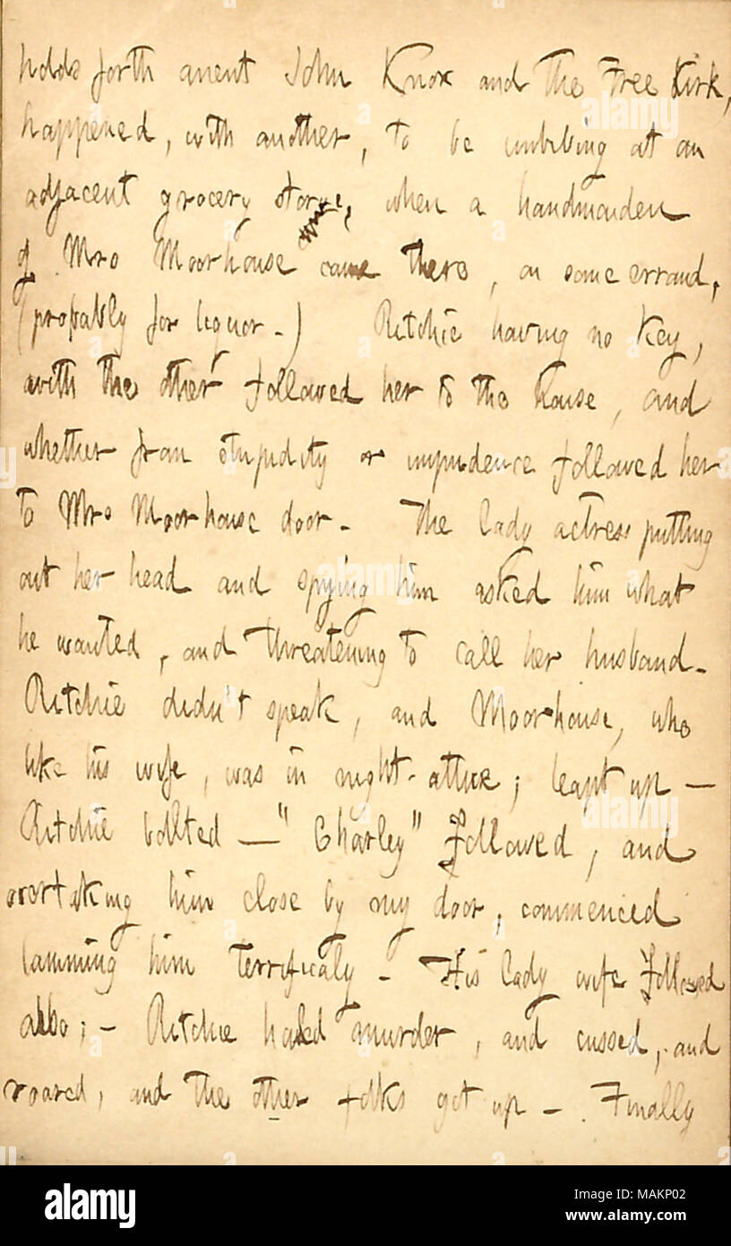 Describes an incident at his boarding house.  Transcription: holds forth anent John Knox and the Free Kirk, happened, with another, to be imbibing at an adjacent grocery store, when a handmaiden of Mrs Moorhouse [Fanny Wallack] came there, on some errand, (probably for liquor.) [Alexander Hay] Ritchie having no key, with the other followed her to the house, and whether from stupidity or impudence followed her to Mrs Moorhouse door. The lady actress putting out her head and spying him asked him what he wanted, and threatening to call her husband [Charley Moorhouse]. Ritchie didn ?t speak, and M Stock Photo