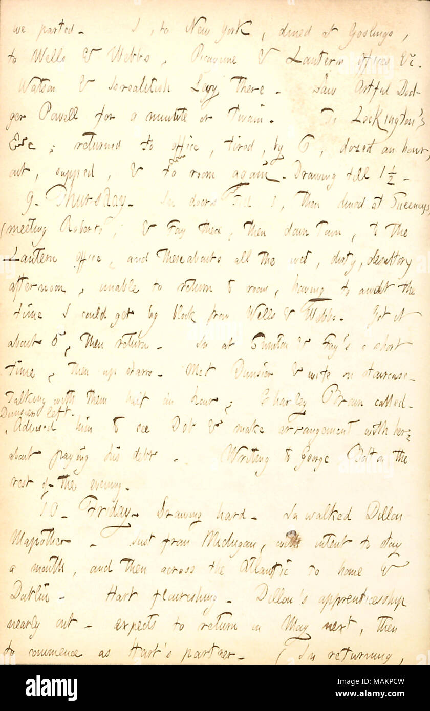 Mentions Dillon Mapother's return to New York from Michigan on his way to Dublin, Ireland.  Transcription: we parted. I, to New York, dined at Goslings, to Wells & Webbs, Picayune & Lantern Offices &c. [John] Watson & Isrealitish Levy there. Saw Artful Dodger [Thomas] Powell for a minute or twain. To Lockington ?s &c; returned to office, tired, by 6, dozed an hour, out, supped, & to room again. Drawing till 1 1/2. 9. Thursday. In doors till 1, then dined at Sweenys, (meeting [William] Roberts, & [Augustus] Fay there, then down town, to the Lantern Office, and thereabouts all the wet, dirty, de Stock Photo